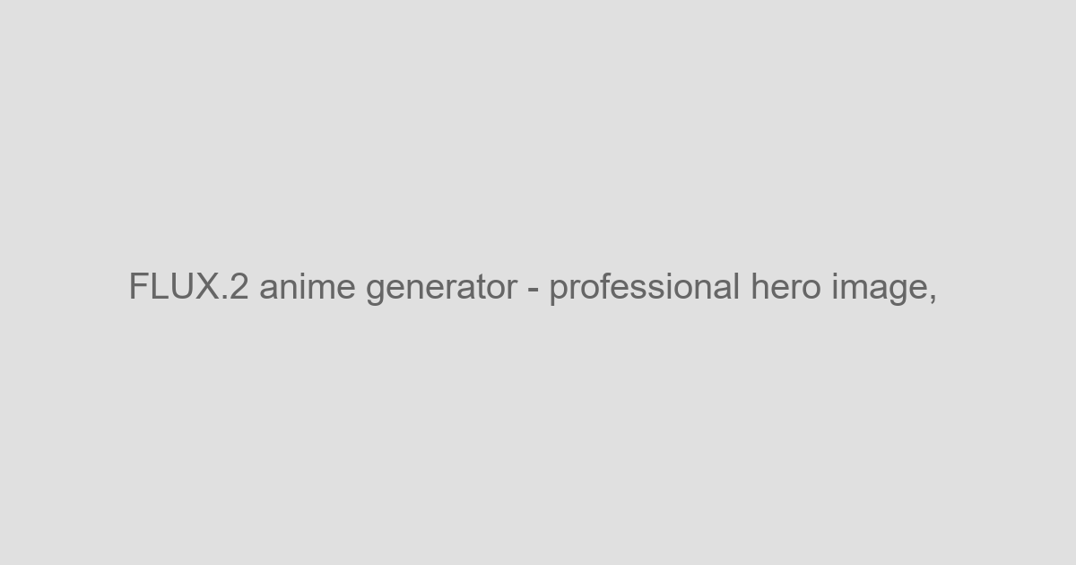 FLUX.2 Anime Generator - Create Stunning Anime Art Online - AI Art Style Tools Tool Screenshot