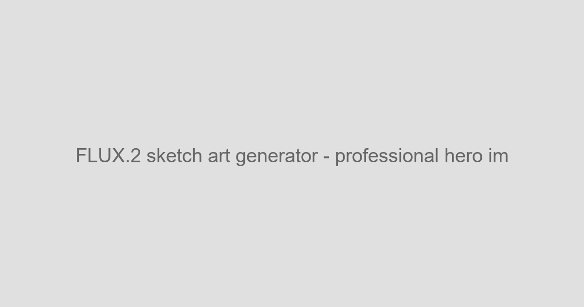 FLUX.2 Sketch Art Generator - Transform Photos into Sketches - AI Art Style Tools Tool Screenshot