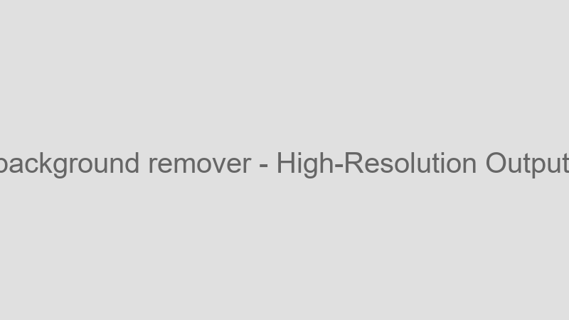 High-Resolution Output