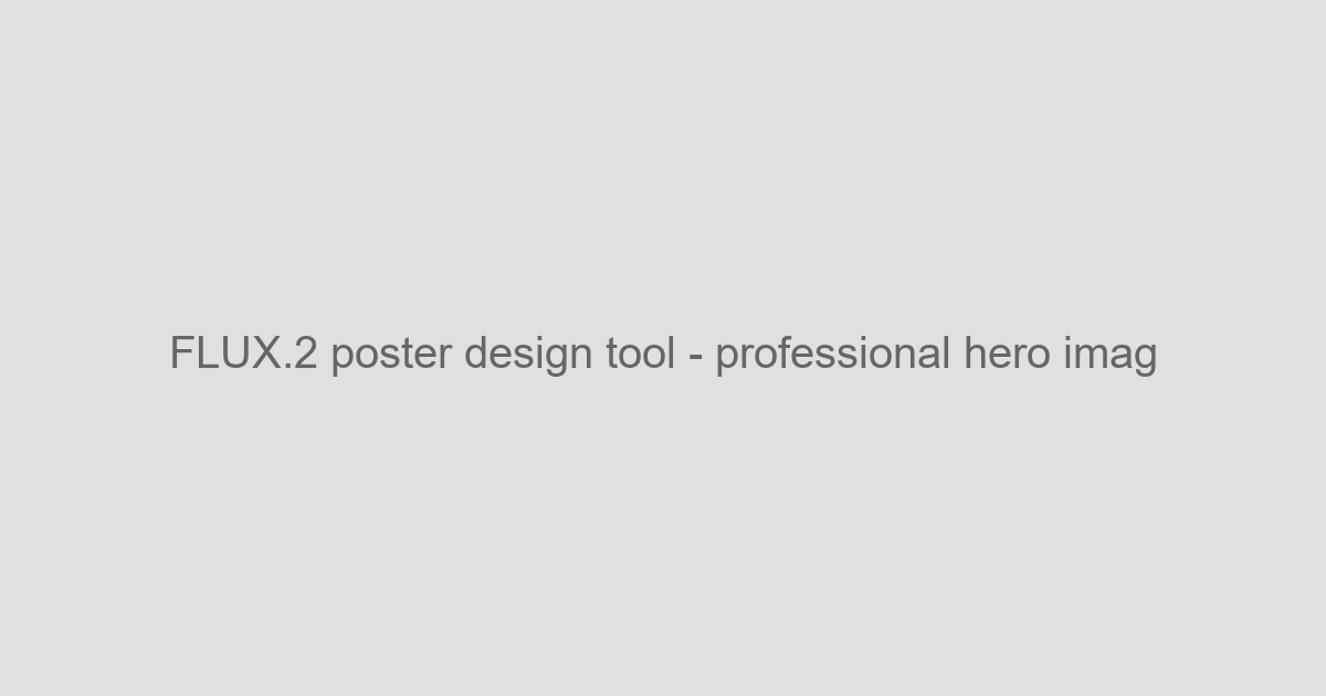 FLUX.2 Poster Design Tool - Create Stunning Posters with AI - AI Output Type Tools Tool Screenshot