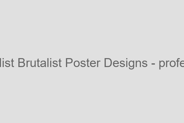 Minimalist Brutalist Poster Designs
